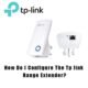 How Do I Configure The Tp Link Range Extender?
