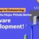 A Roadmap to Outsourcing: Avoiding the major pitfalls for better Software Development!