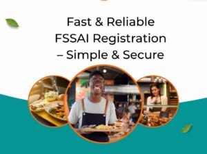 Fast & Reliable FSSAI Registration – Simple & Secure