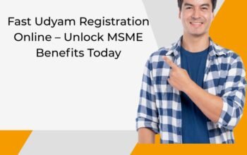 Fast Udyam Registration Online – Unlock MSME Benefits Today