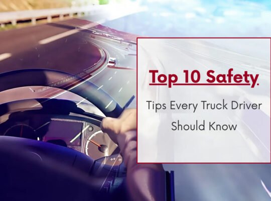 Top 10 Safety Tips Every Truck Driver Should Know