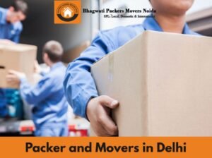 Packers and Movers in Delhi – Shift Stress-Free