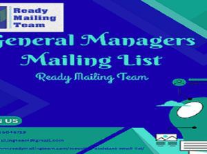 Reach Key Business Leaders with Ready Mailing Team’s General Managers Mailing List