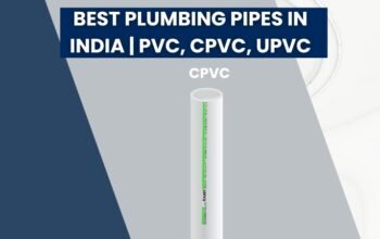 Best Pipe For Plumbing in India