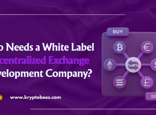 Who Needs a White Label Decentralized Exchange Development Company?
