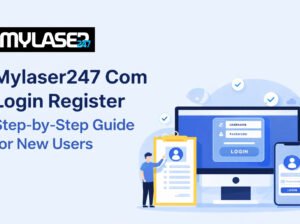 Mylaser247 Com Login Register: Step-by-Step Guide for New Users