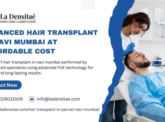 Advanced Hair Transplant in Navi Mumbai at Affordable Cost