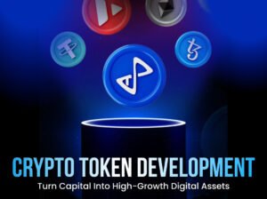 Crypto Token Development – Turn capital Into High Growth Digital Assets