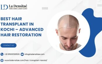 Best Hair Transplant in Kochi – Advanced Hair Restoration