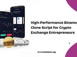 High-Performance Binance Clone Script for Crypto Exchange Entrepreneurs