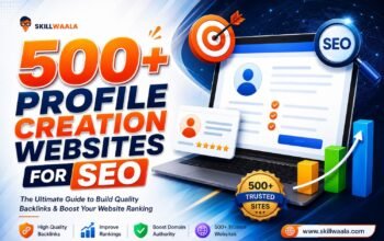 High DA Profile Submission Sites for Better Website Authority – Skillwaala