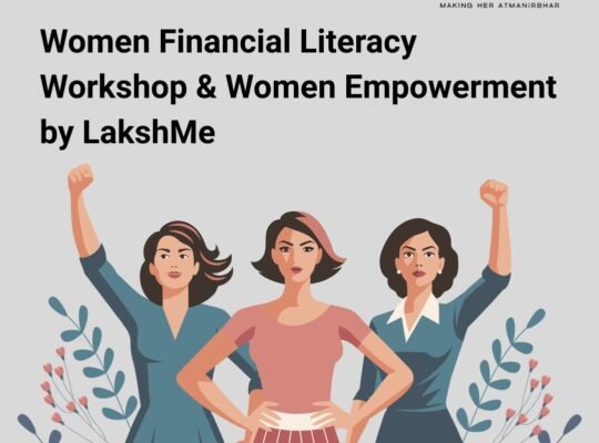 Women Financial Literacy Workshop & Women Empowerment by LakshMe