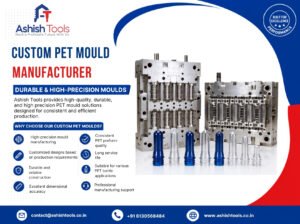 Custom PET Mould Manufacturer – Durable & High-Precision Moulds