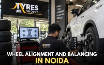 Wheel Alignment and Balancing in Noida | Same-Day Service – Tyres Shoppe